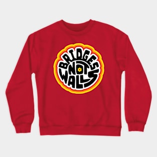 Bridges Not Walls Word Art Crewneck Sweatshirt